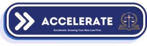 Accelerate Your Law Firm Button